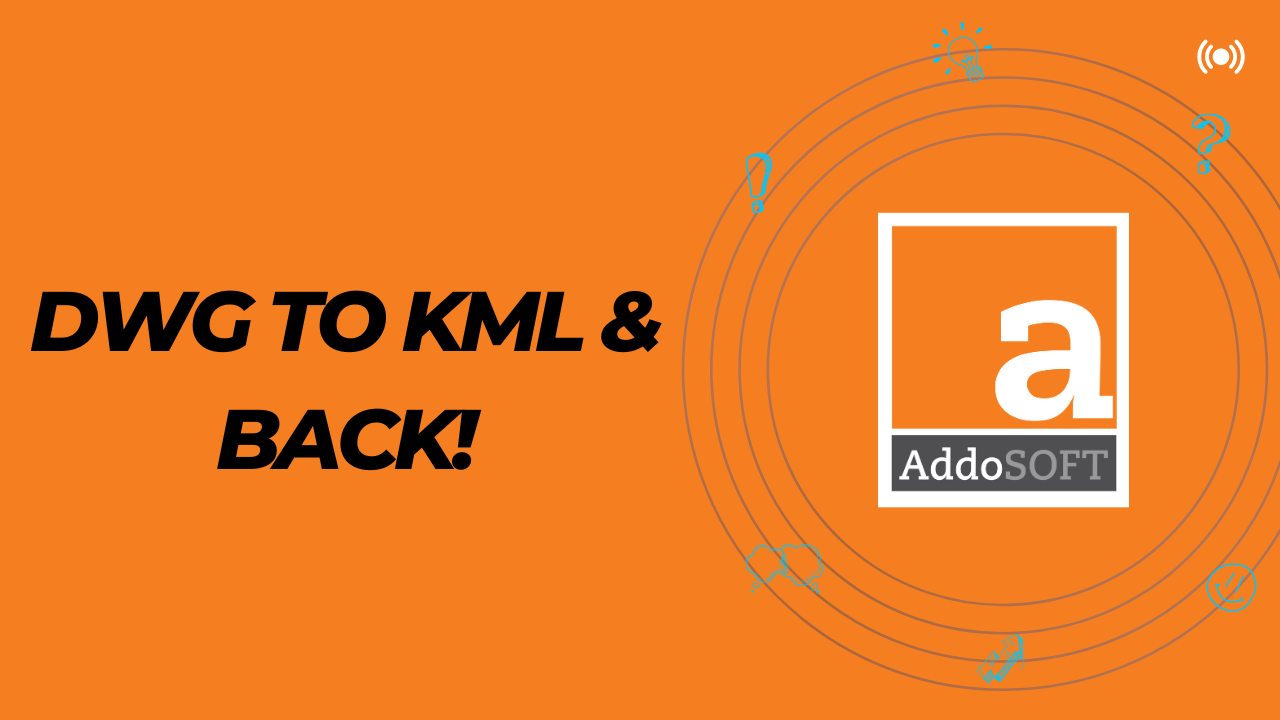 Export DWG to KML and Import KML to DWG